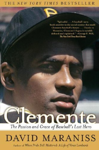 9781615542192: Clemente: The Passion and Grace of Baseball's Last Hero
