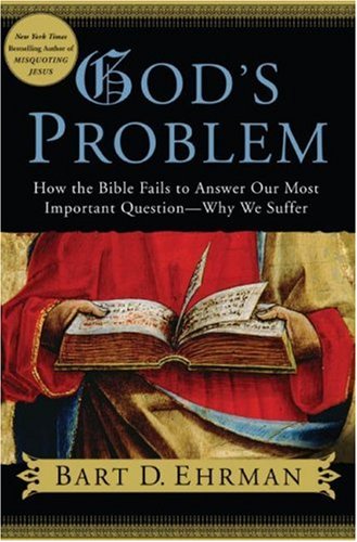 9781615542307: God's Problem: How the Bible Fails to Answer Our Most Important Question--Why We Suffer