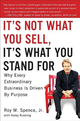 9781615581740: It's Not What You Sell, It's What You Stand for: Why Every Extraordinary Business Is Driven by Purpose [ITS NOT WHAT YOU SELL ITS WHAT] [Hardcover]