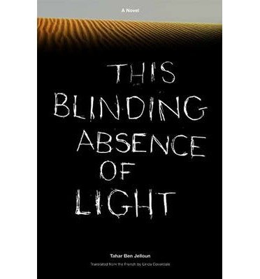 9781615599912: This Blinding Absence Of Light [Hardcover] by Jelloun, Tahar Ben