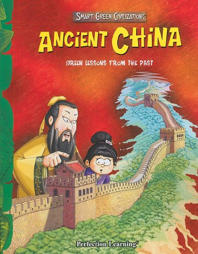 Stock image for Ancient China (Smart Green Civilizations) for sale by Reliant Bookstore