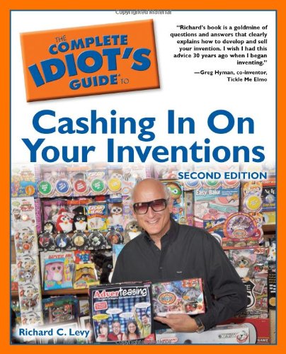 9781615640072: The Complete Idiot's Guide to Cashing in on Your Inventions