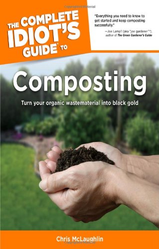 Beispielbild fr The Complete Idiot's Guide to Composting zum Verkauf von Better World Books