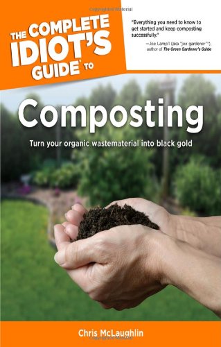 Stock image for The Complete Idiot's Guide to Composting for sale by PlumCircle