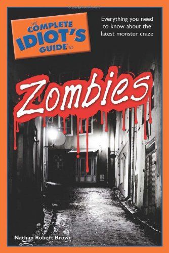 Imagen de archivo de The Complete Idiot's Guide to Zombies a la venta por ThriftBooks-Dallas