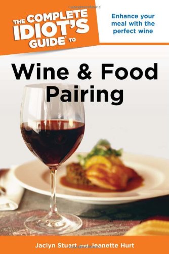 Beispielbild fr The Complete Idiot's Guide to Wine and Food Pairing zum Verkauf von Better World Books