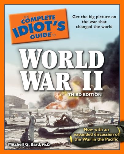 Beispielbild fr The Complete Idiot's Guide to World War II, 3rd Edition: Get the Big Picture on the War That Changed the World zum Verkauf von ZBK Books