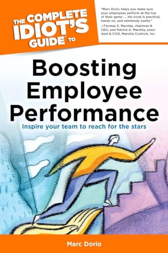 The Complete Idiot's Guide to Boosting Employee Performance (9781615640256) by Dorio, Marc; Shelly, Susan