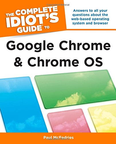 Stock image for Complete Idiot's Guide to Google Chrome and Chrome for sale by Better World Books