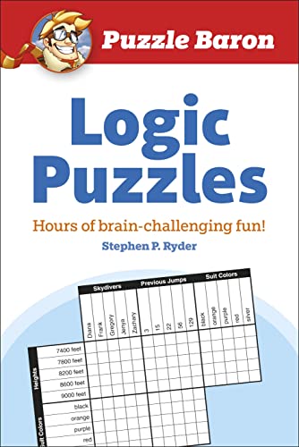 9781615640324: Puzzle Baron's Logic Puzzles: Hours of Brain-Challenging Fun!