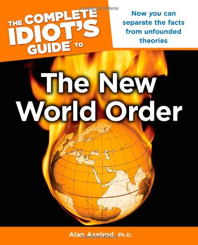 Stock image for The Complete Idiot's Guide to the New World Order for sale by Books of the Smoky Mountains