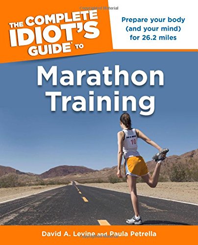 Beispielbild fr The Complete Idiot's Guide to Marathon Training zum Verkauf von Better World Books