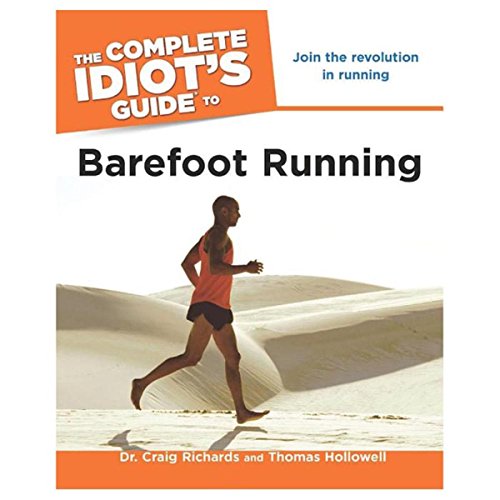 Beispielbild fr The Complete Idiot's Guide to Barefoot Running zum Verkauf von Better World Books: West