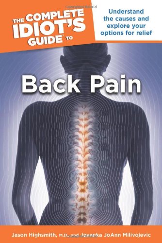 Beispielbild fr The Complete Idiot's Guide to Back Pain zum Verkauf von Better World Books