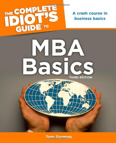 Stock image for The Complete Idiot's Guide to MBA Basics for sale by Better World Books: West
