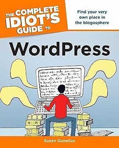 Imagen de archivo de The Complete Idiot's Guide to WordPress a la venta por Better World Books