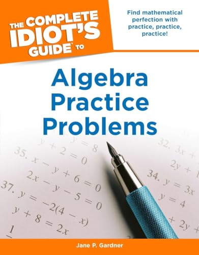 Beispielbild fr The Complete Idiot's Guide to Algebra Practice Problems zum Verkauf von Better World Books