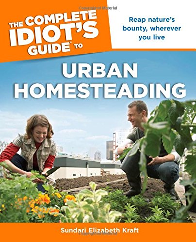 Beispielbild fr The Complete Idiot's Guide to Urban Homesteading zum Verkauf von Better World Books