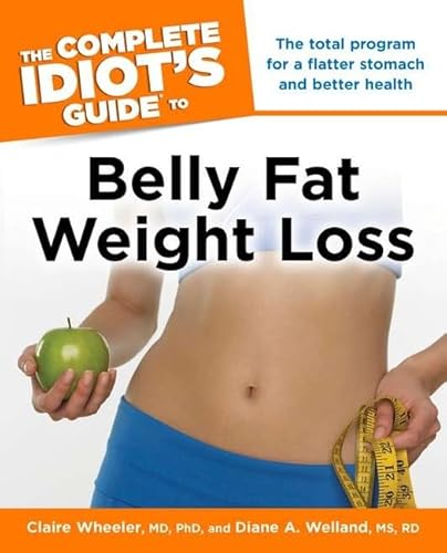 Imagen de archivo de The Complete Idiots Guide to Belly Fat Weight Loss a la venta por Blue Vase Books