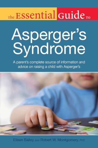 Beispielbild fr The Essential Guide to Asperger's Syndrome : A Parent S Complete Source of Information and Advice on Raising a Child with Asp zum Verkauf von Better World Books