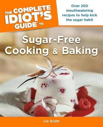 Stock image for Complete Idiot's Guide to Sugar-Free Cooking and Baking for sale by Better World Books
