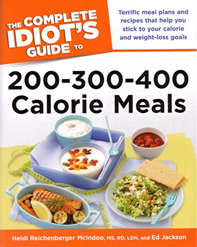 Beispielbild fr The Complete Idiot's Guide to 200-300-400 Calorie Meals zum Verkauf von Better World Books