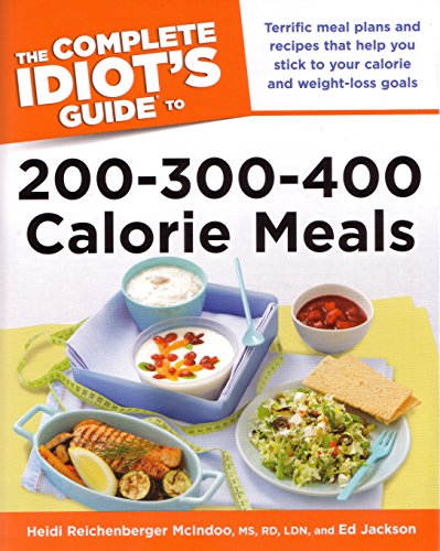 Stock image for The Complete Idiot's Guide to 200-300-400 Calorie Meals for sale by Better World Books