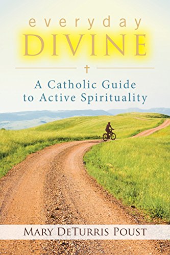 Imagen de archivo de Everyday Divine: A Catholic Guide to Active Spirituality a la venta por Books Unplugged