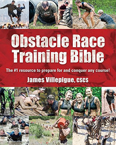 Stock image for Obstacle Race Training Bible: The #1 Resource to Prepare for and Conquer Any Course! for sale by HPB-Emerald