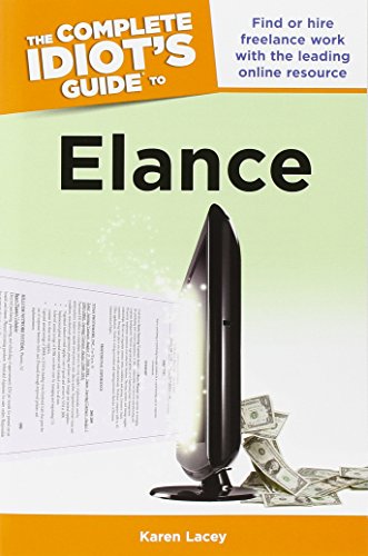 Beispielbild fr The Complete Idiots Guide to Elance (Complete Idiots Guides (Lifestyle Paperback)) zum Verkauf von Bookoutlet1