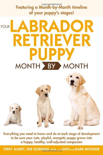 Beispielbild fr Your Labrador Retriever Puppy Month By Month zum Verkauf von Wonder Book