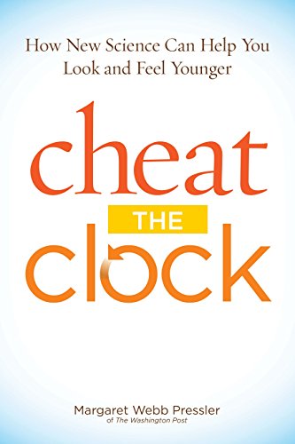 Imagen de archivo de Cheat The Clock: How New Science Can Help You Look and Feel Younger a la venta por Wonder Book