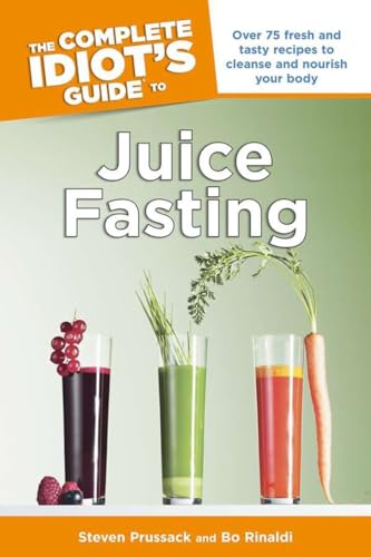 

The Complete Idiot's Guide to Juice Fasting