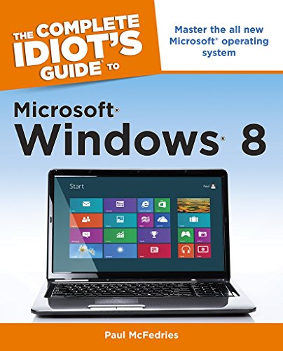 The Complete Idiot's Guide to Microsoft Windows 8 (9781615642366) by McFedries, Paul