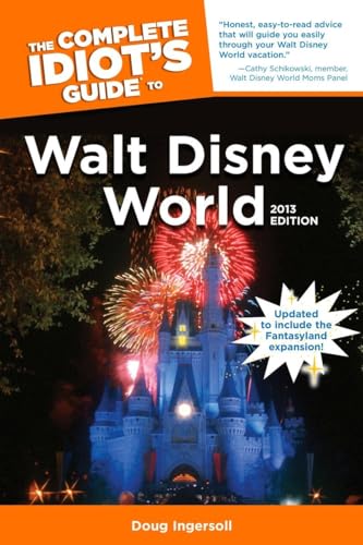 Imagen de archivo de The Complete Idiot's Guide to Walt Disney World, 2013 Edition a la venta por Better World Books