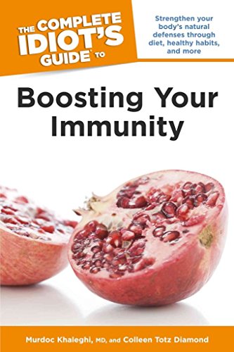Beispielbild fr The Complete Idiot's Guide to Boosting Your Immunity : Strengthen Your Body S Natural Defenses Through Diet, Healthy Habits, and More zum Verkauf von Better World Books