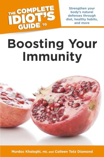 COMPLETE IDIOT^S GUIDE TO BOOSTING YOUR IMMUNITY