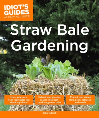 9781615647521: Straw Bale Gardening (Idiot's Guides)
