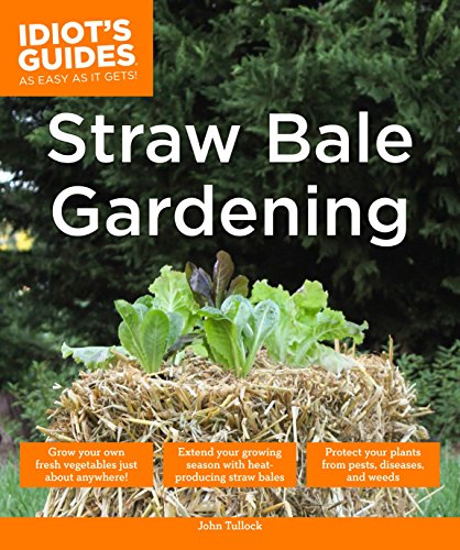 Straw Bale Gardening (Idiot's Guides)