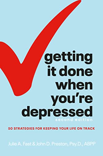 9781615649822: Getting It Done When You're Depressed, Second Edition: 50 Strategies for Keeping Your Life on Track