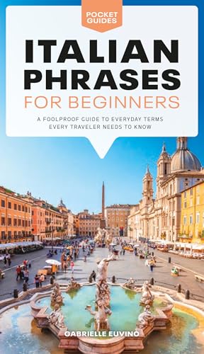 Stock image for Italian Phrases for Beginners: A Foolproof Guide to Everyday Terms Every Traveler Needs to Know for sale by ThriftBooks-Atlanta