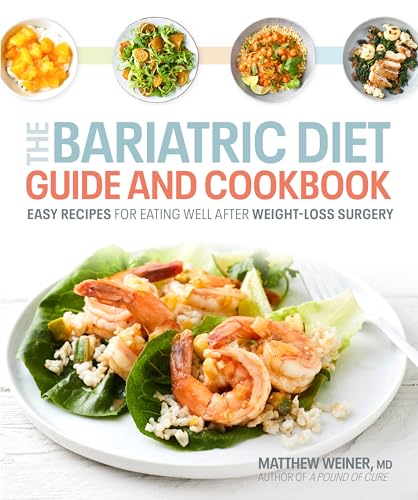 Imagen de archivo de The Bariatric Diet Guide and Cookbook: Easy Recipes for Eating Well After Weight-Loss Surgery a la venta por Bookoutlet1