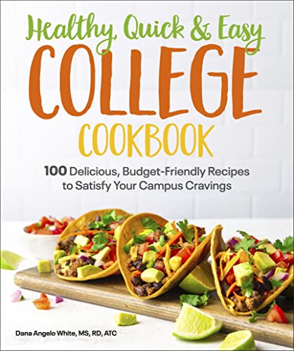 Beispielbild fr Healthy, Quick & Easy College Cookbook: 100 Simple, Budget-Friendly Recipes to Satisfy Your Campus Cravings zum Verkauf von WorldofBooks