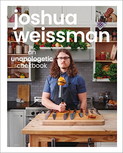 Stock image for Joshua Weissman: An Unapologetic Cookbook. #1 NEW YORK TIMES BESTSELLER for sale by Seattle Goodwill