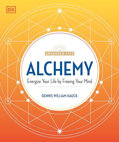 Stock image for Alchemy: Energize Your Life by Freeing Your Mind (The Awakened Life) for sale by PlumCircle