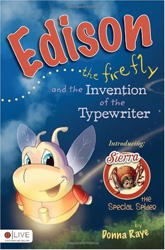 9781615660315: Edison the Firefly and the Invention of the Typewriter: Introducing Sierra the Special Spider