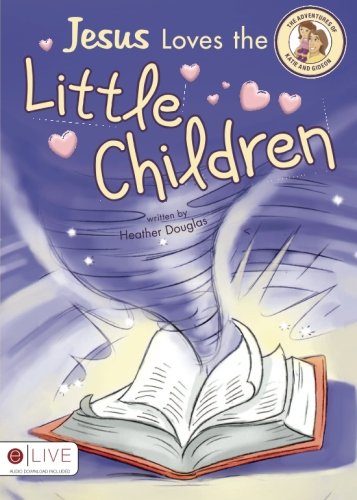 Jesus loves the little Children (9781615661626) by Heather Douglas