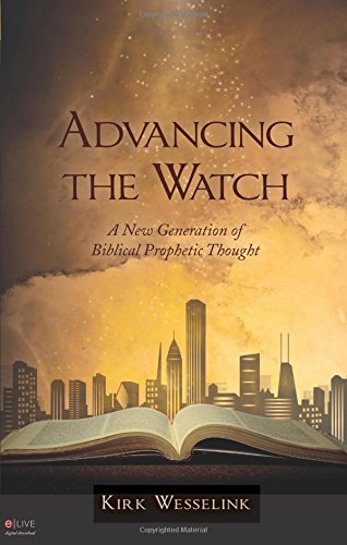 9781615662777: Advancing the Watch: A New Generation of Biblical Prophetic Thought