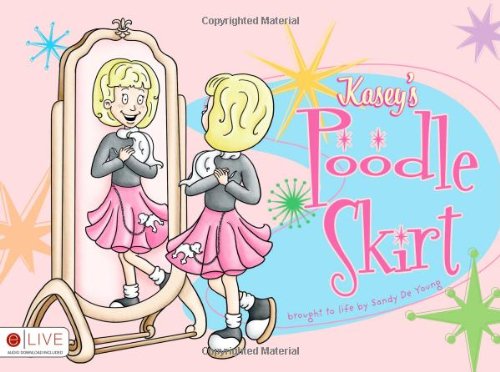 Imagen de archivo de Kasey's Poodle Skirt a la venta por Ergodebooks