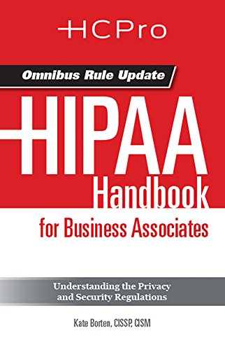 HIPAA Handbook for Business Associates (Sold in packs of 20) (9781615692255) by HCPro Inc.; Kate Borten CISSP CISM